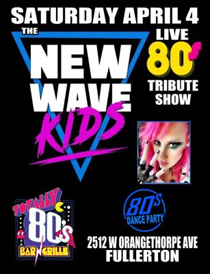 April 4th, 2026 - Saturday - New Wave Kids - Awesome Live 80s Show