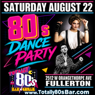August 22nd, 2026 - Saturday - 80s Dance Party