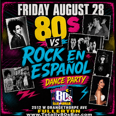 August 28th, 2026 - Friday -Rock en Espanol vs 80s Dance Party