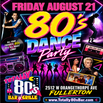 August 21st, 2026 -Friday- 80s Dance Party