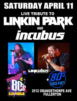 April 11th, 2026 - Saturday - Linkin Park/Incubys - Live - Tribute Show