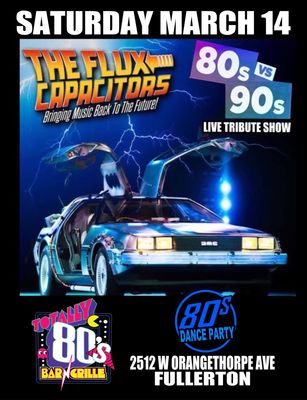 March 14th, 2026- Saturday - The Flux Capacitors - Live Tribute Show