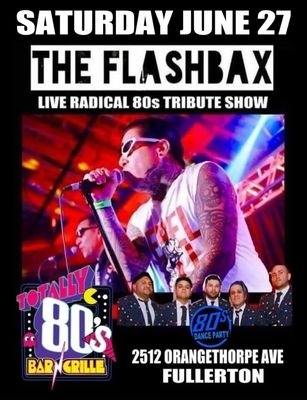 June 27th, 2026 - Saturday - The Flashbax - Radical 80s Tribute Show