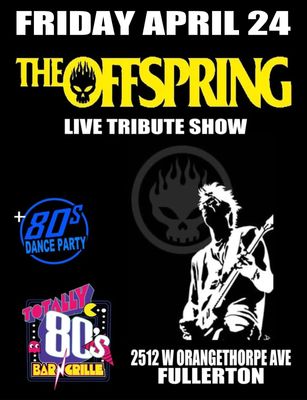 April 24th, 2026 - Friday -The Offspring - Live - Tribute Show