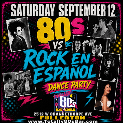 September 12th, 2026 - Saturday - 80s vs Rock En Espanol Dance Party