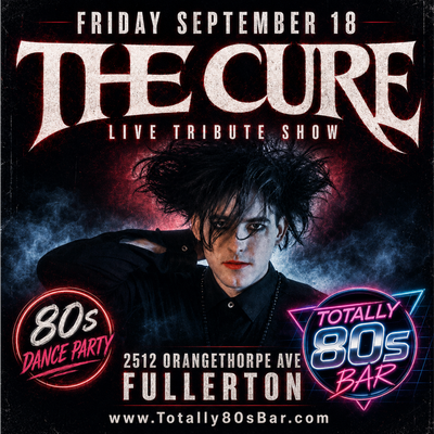 September 18th,  2026 - Friday -The Cure - Live - Tribute Show