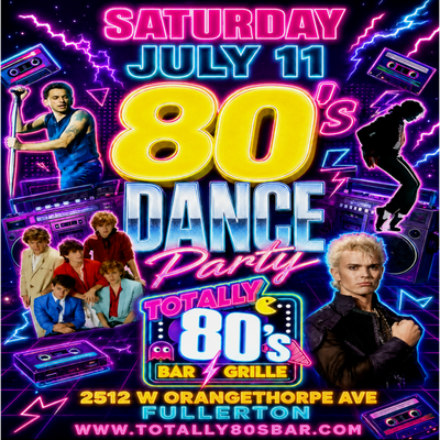 July 11th, 2026 - Saturday - 80s Dance Party