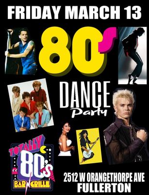 March 13th, 2026 -  Friday - 80s Dance Party