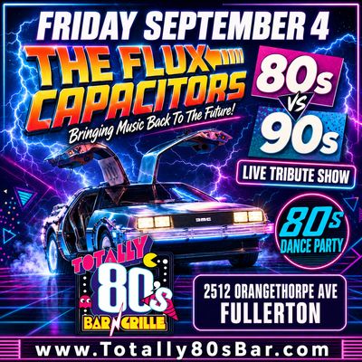 September 4th, 2026-  Friday - The Flux Capacitors - Awesome Live 80s Show