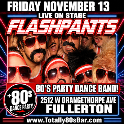 November 13th, 2026-  Friday - Flashpants - Awesome Live 80s Show