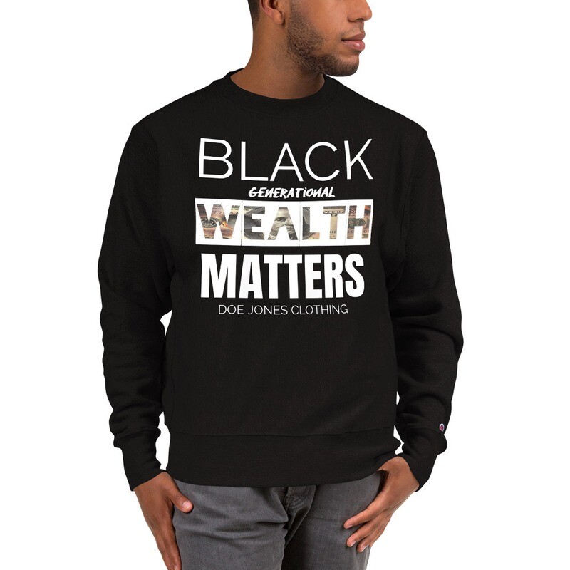 BLACK WEALTH  MATTERSChampion Sweatshirt