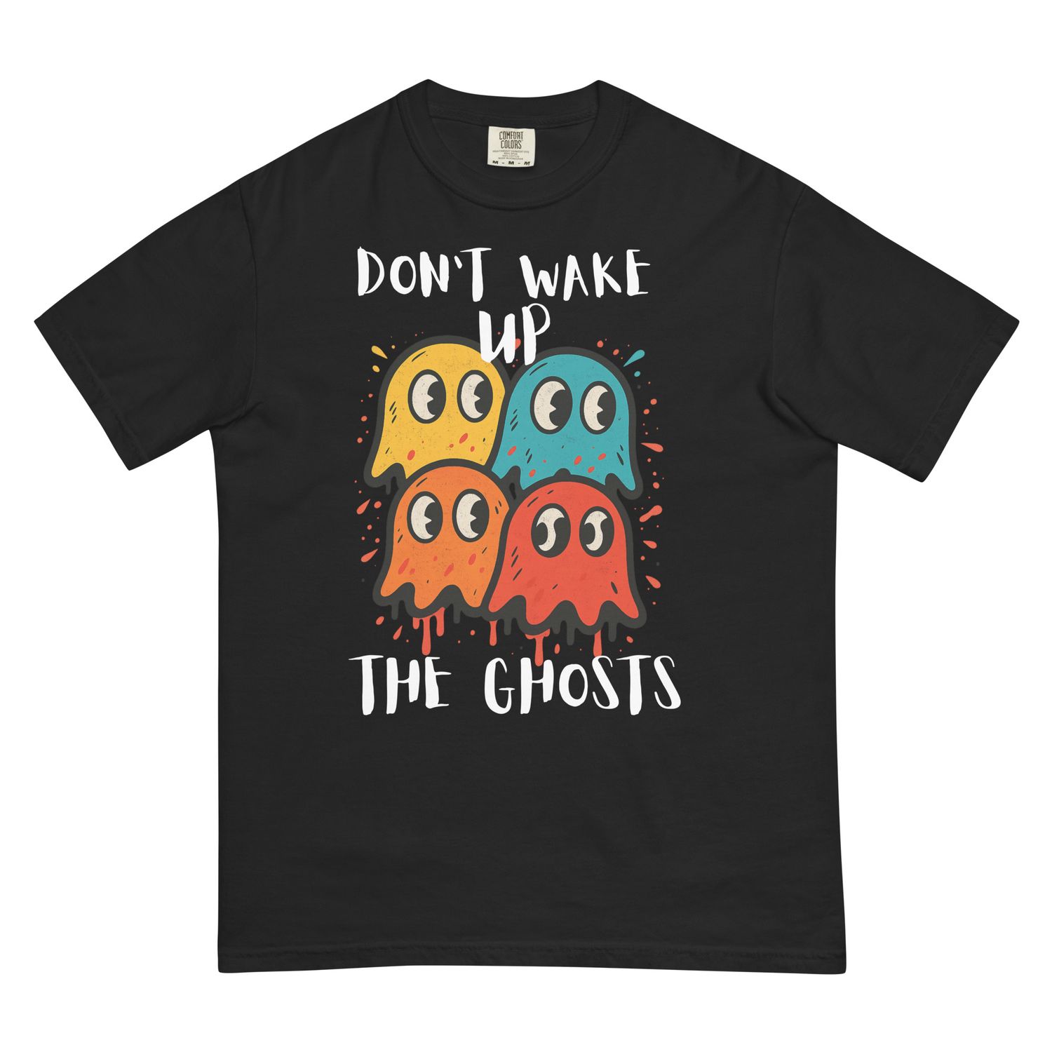Dont wake up the ghosts t-shirt