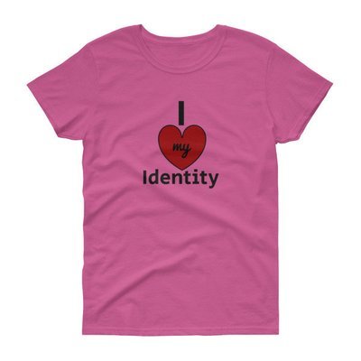 I Love my Identity Women's short sleeve t-shirt