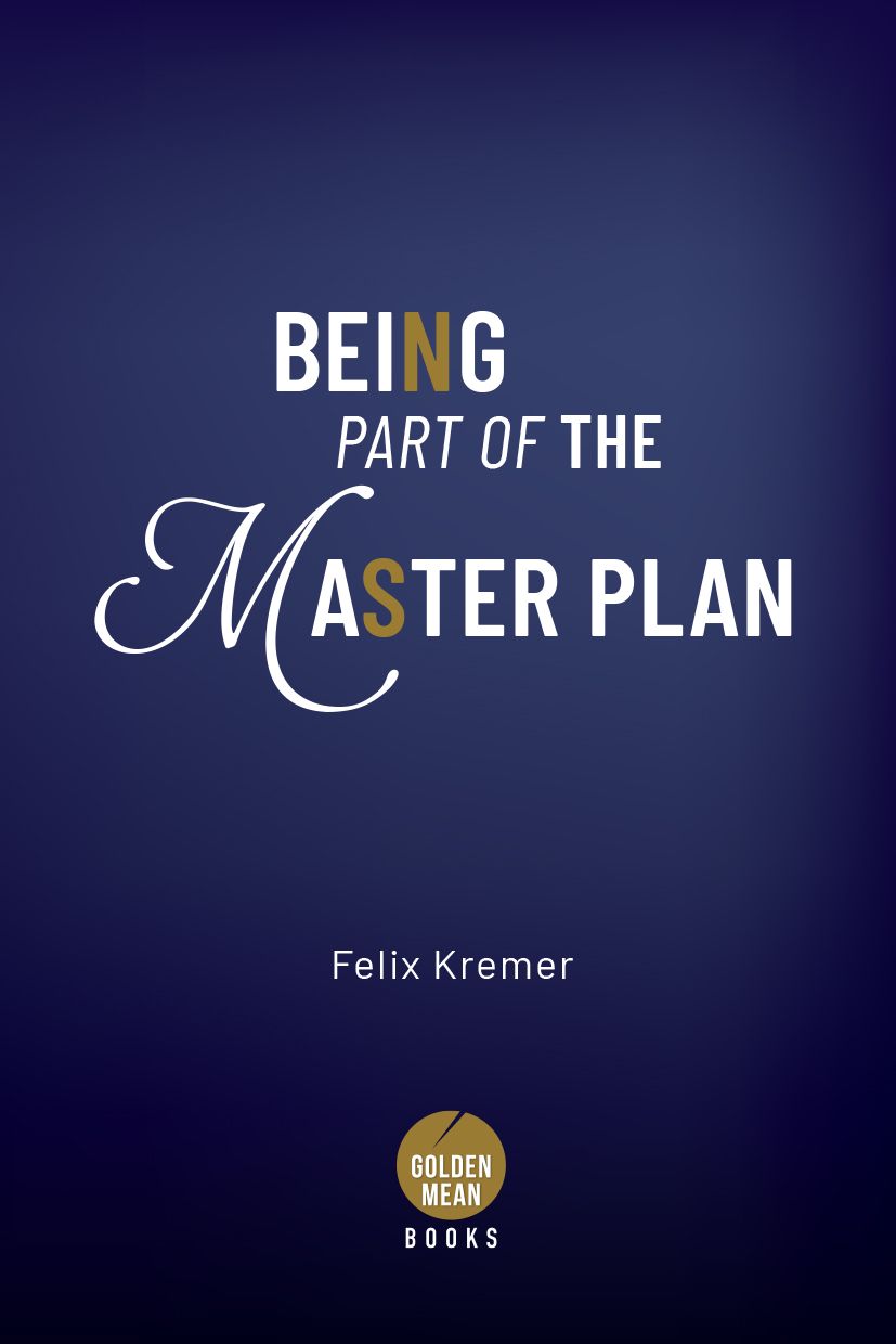 Being Part of The Master Plan / Teil Des Meisterplans Sein