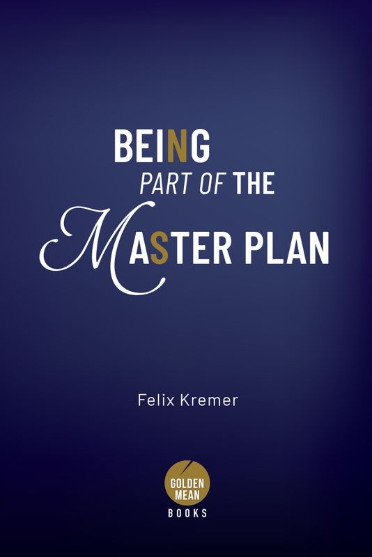 Being Part of The Master Plan / Teil Des Meisterplans Sein