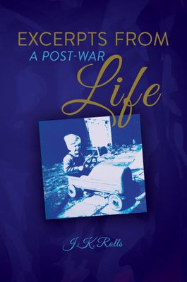 Excerpts from a Post-War Life