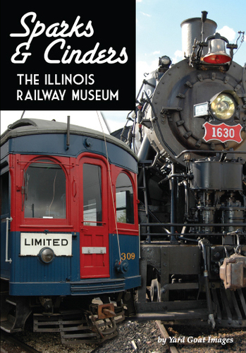 Sparks & Cinders - The Illinois Railway Museum