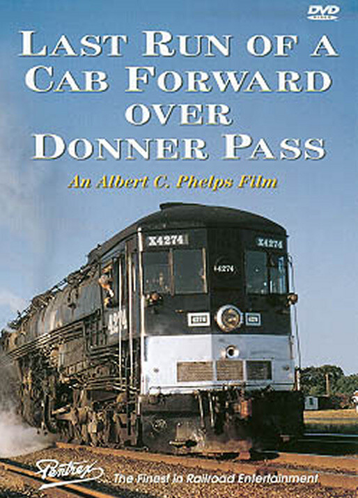 Last Run of a Cab Forward Over Donner Pass DVD By Pentrex