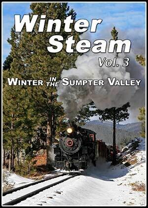 Winter Steam Vol 3 Sumpter Valley