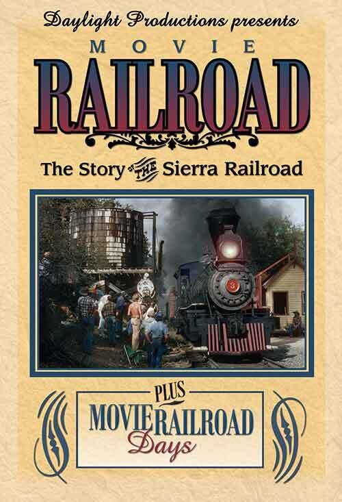Movie Railroad: The Story of the Sierra Railroad