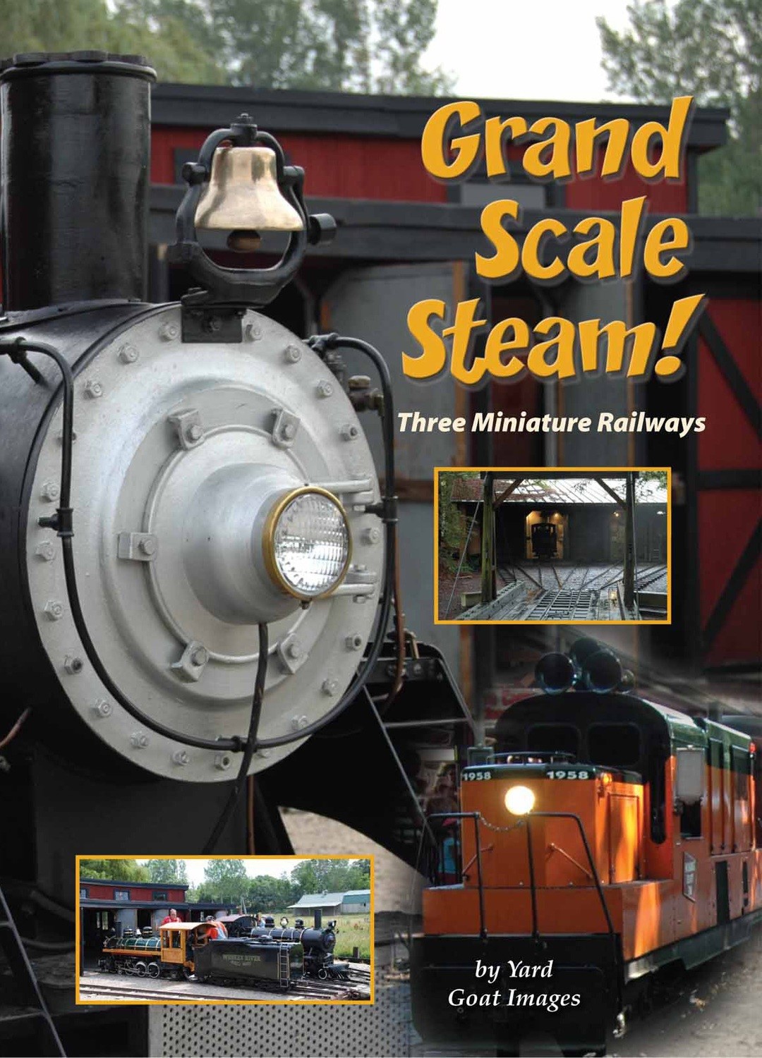 Grand Scale Steam: Three Miniature Railways
