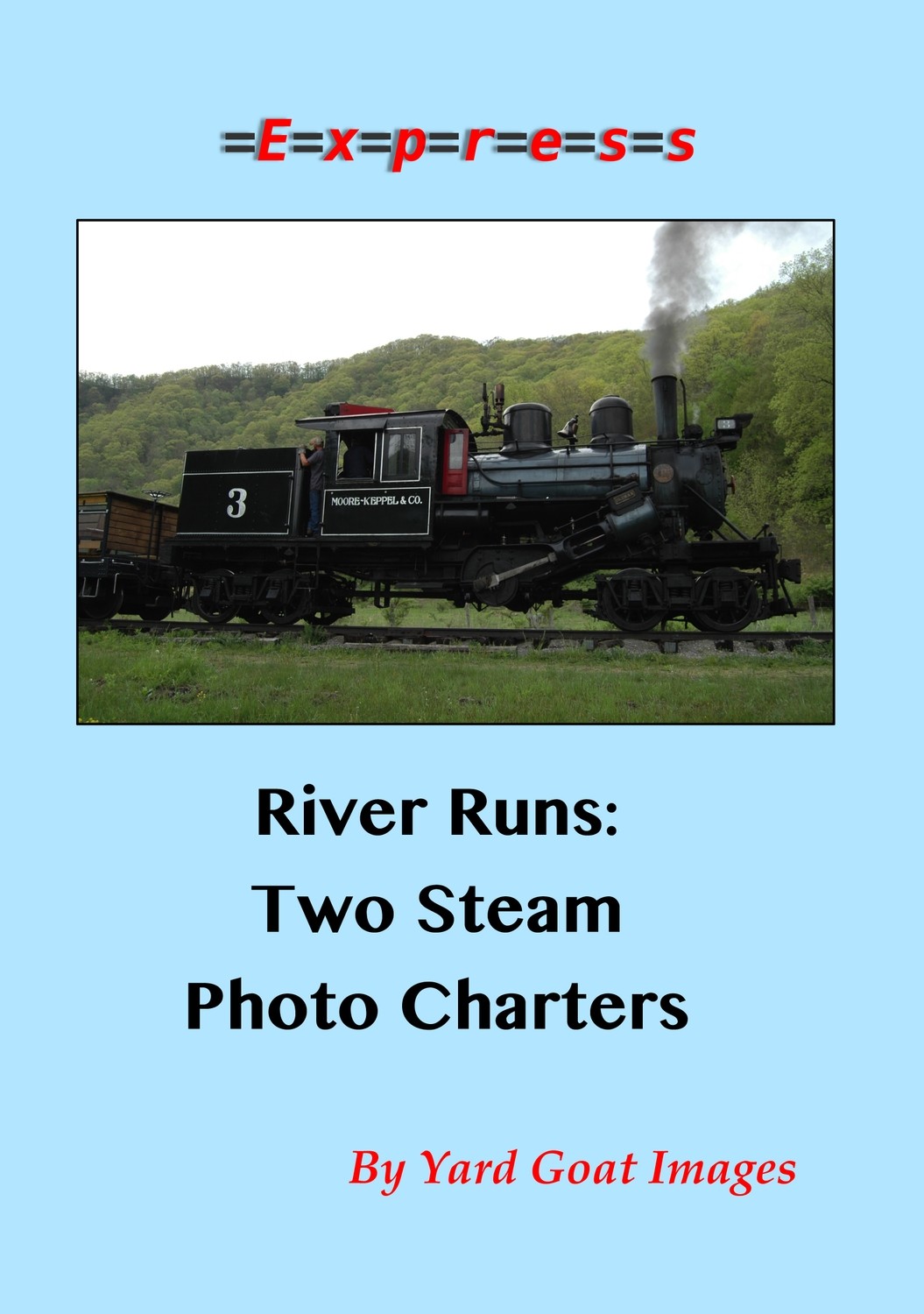 River Runs: Two Steam Photo Charters River Runs: Two Steam Photo Charters