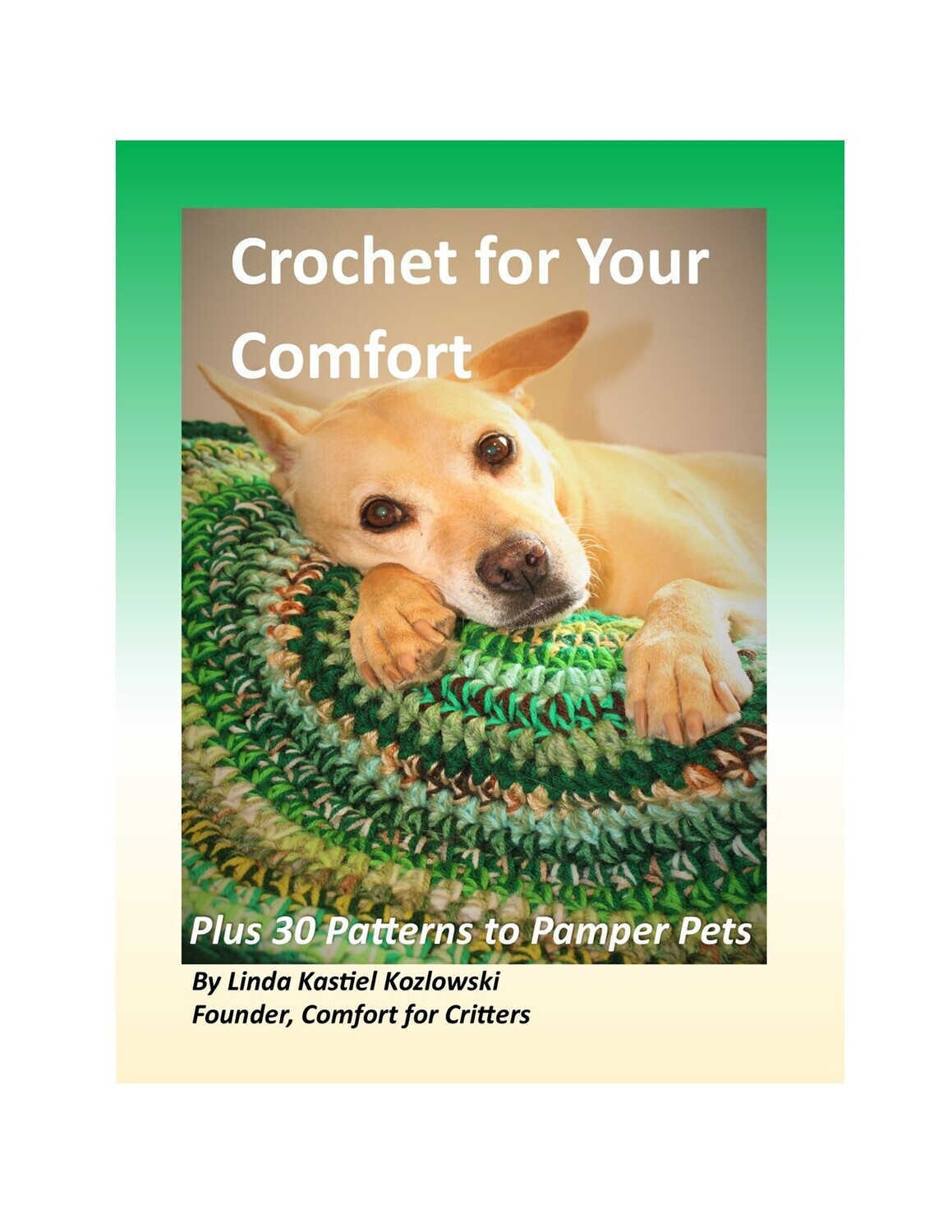 CROCHET FOR YOUR COMFORT E-BOOK - Plus 30 Patterns to Pamper Pets