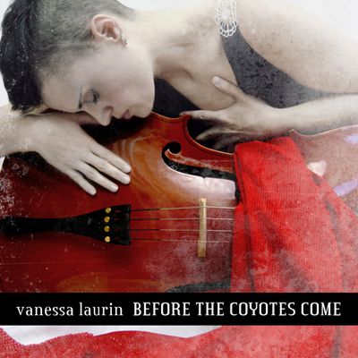 VANESSA LAURIN - BEFORE THE COYOTES COME - Digital Download