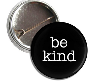 BE KIND button (in quantities of 10)