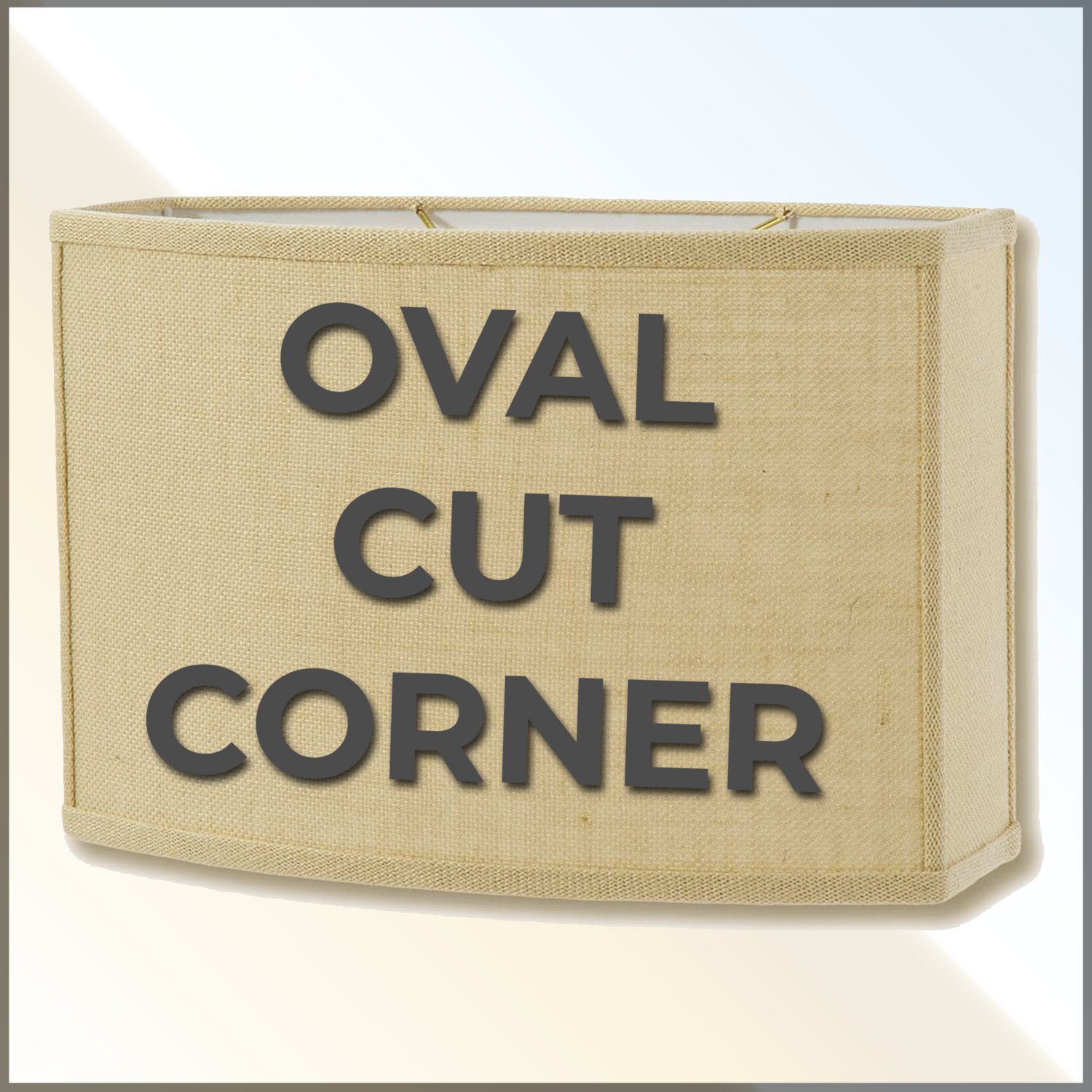 Custom Oval Cut Corner Lampshade