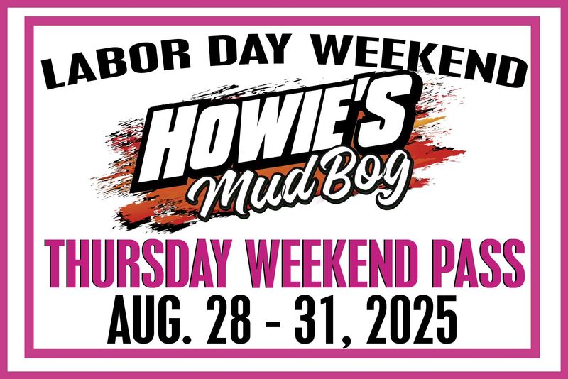 HOWIE'S MUD BOG THURSDAY WEEKEND PASS WITH 4 NIGHTS OF CAMPING