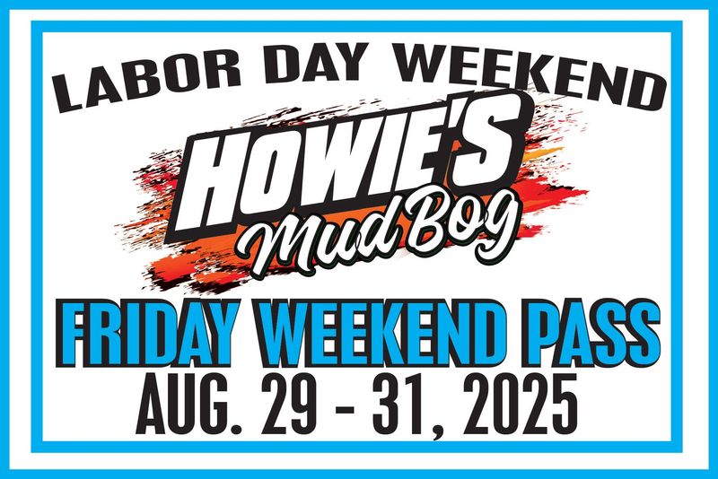 HOWIE'S MUD BOG FRIDAY WEEKEND PASS WITH 3 NIGHTS OF CAMPING