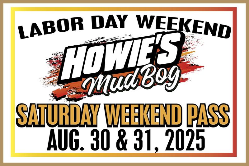 HOWIE'S MUD BOG SATURDAY WEEKEND PASS WITH 2 NIGHTS OF CAMPING