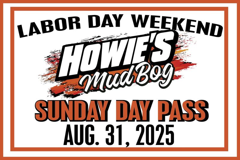 HOWIE'S MUD BOG SUNDAY  DAY PASS NO CAMPING