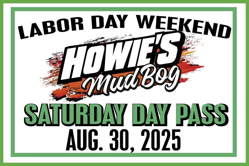 HOWIE'S MUD BOG SATURDAY  DAY PASS NO CAMPING