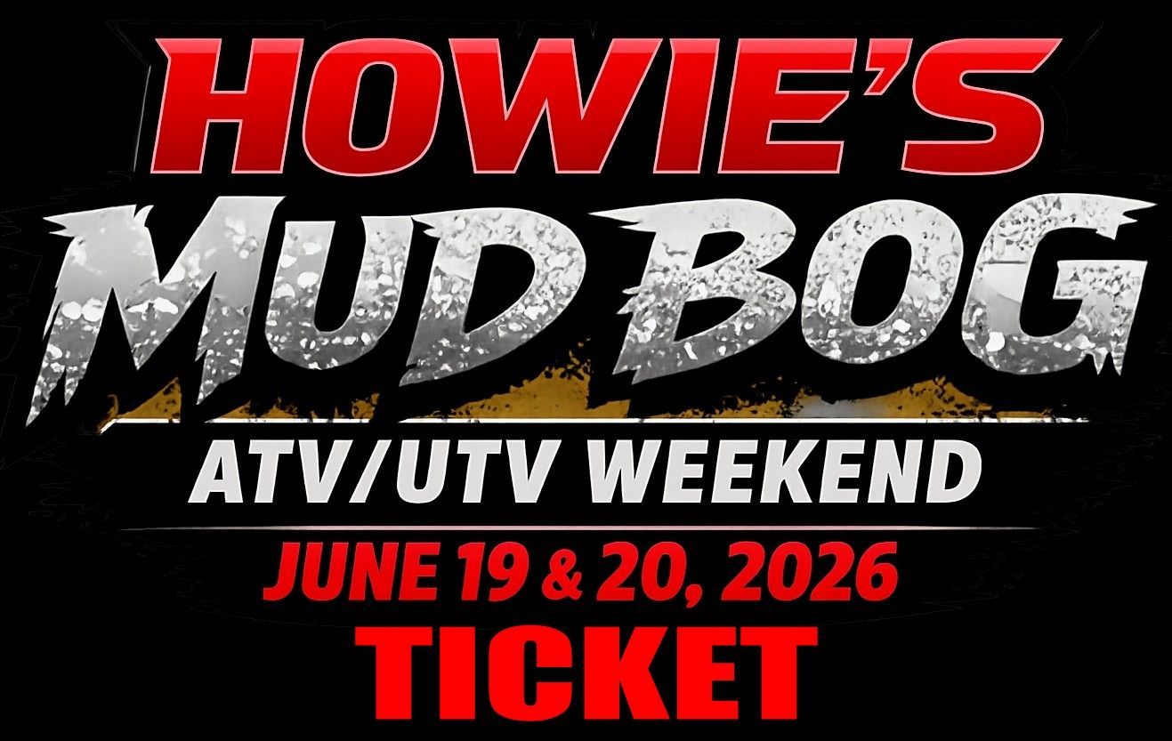 JUNE 19 & 20 2026 HOWIE'S MUD BOG ATV/UTV WEEKEND PASS