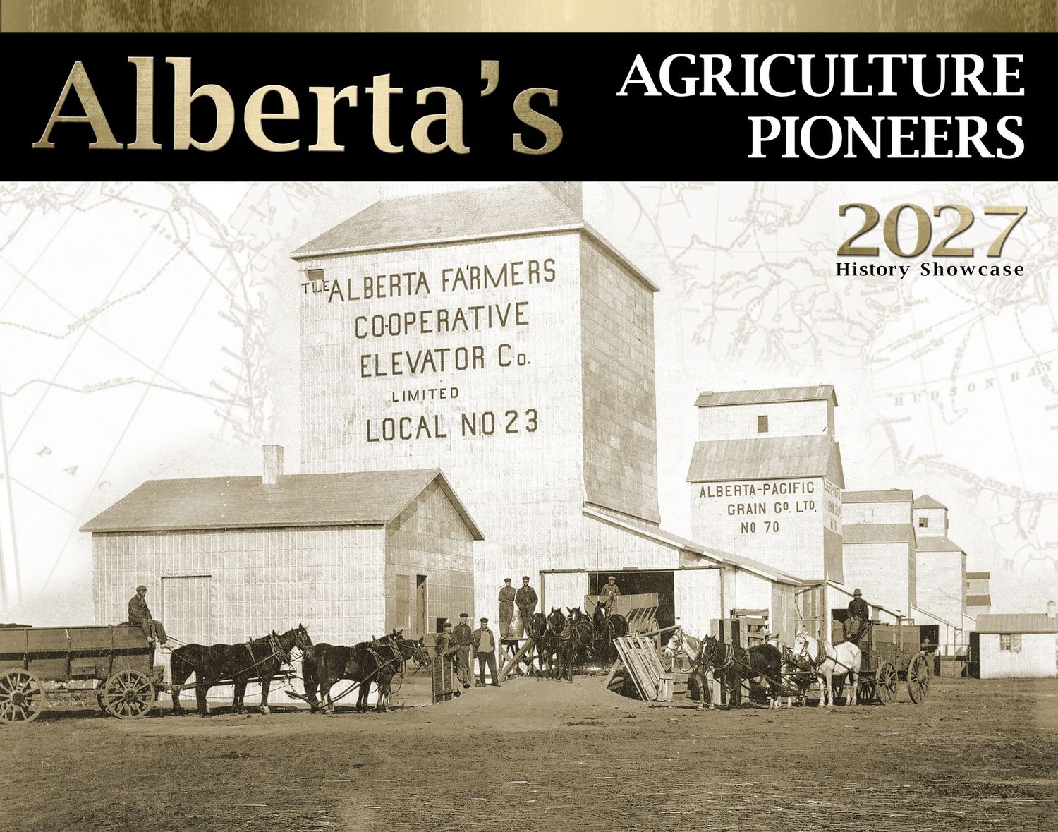 Alberta's Agriculture Pioneers 2027 Alberta's Agriculture Pioneers 2027
