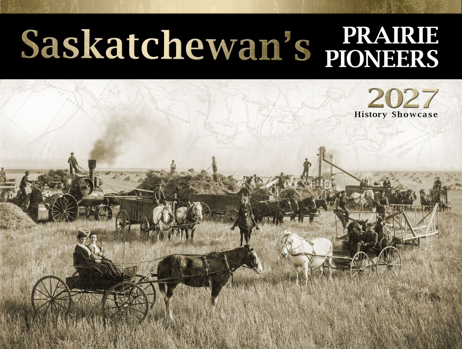 Saskatchewan's Prairie Pioneers 2027 Saskatchewan's Prairie Pioneers 2027