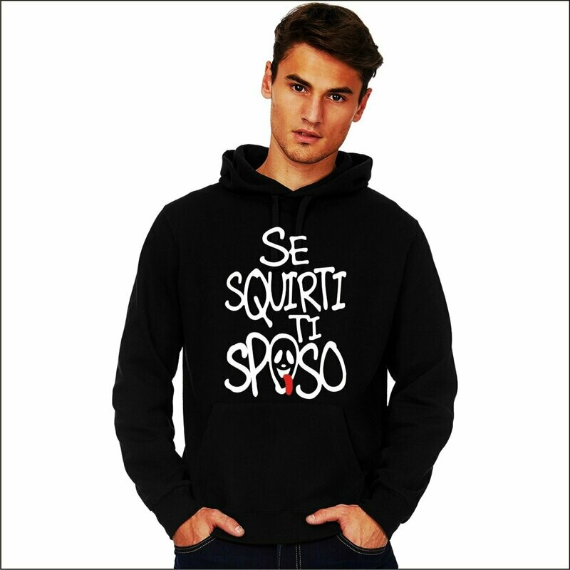 Felpa Unisex Felpa Unisex "SE SQUIRTI TI SPOSO"
