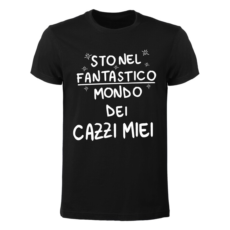 T-shirt Uomo - Sto nel fantastico mondo dei cazzi miei