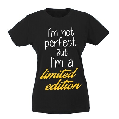T-shirt Donna - I'm not perfect. But I'm limited edition