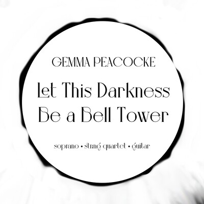 Let This Darkness Be a Bell Tower