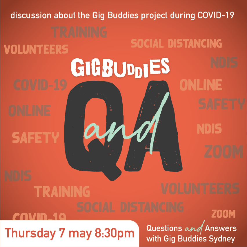 Gig Buddies Sydney Q and A Thursday 7 May @ 8:30pm Gig Buddies Sydney Q and A Thursday 7 May @ 8:30pm