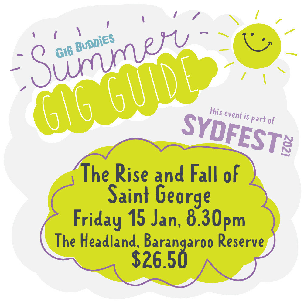 Gig Buddies Sydney @ Sydney Festival - The Rise and Fall of Saint George - Friday 15 January Gig Buddies Sydney @ Sydney Festival - The Rise and Fall of Saint George - Friday 15 January