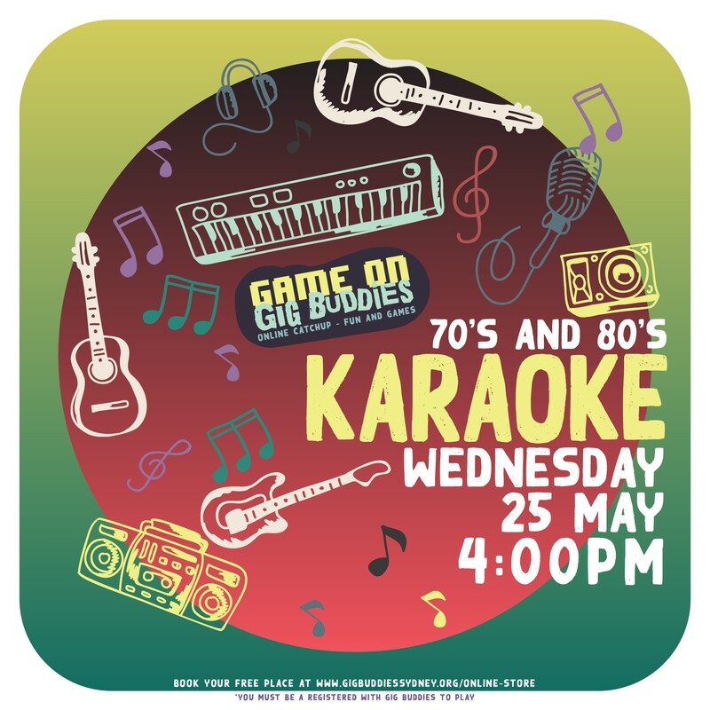 Gig Buddies 70s & 80s group karaoke - Wednesday 25 May @ 4pm