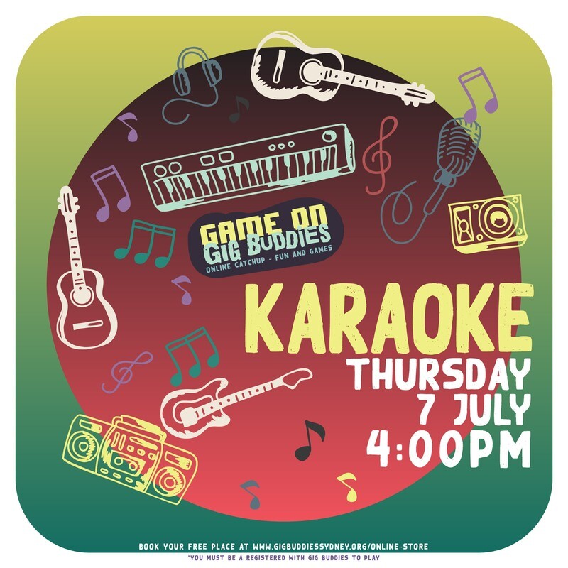 Gig Buddies group karaoke - Thursday 7 July @ 4pm