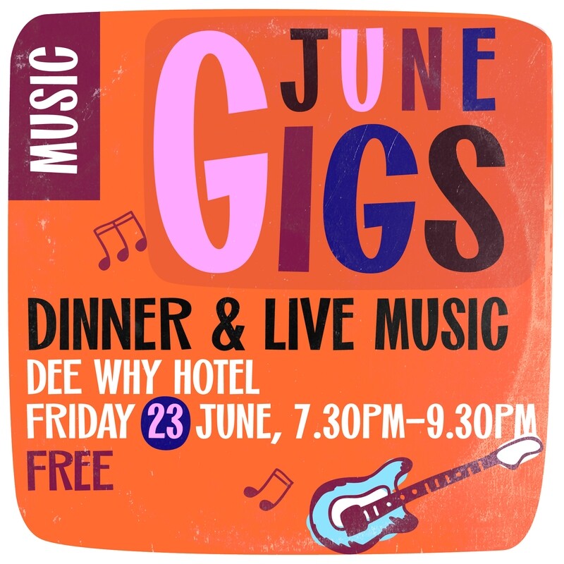 Dinner and Live Music @ Dee Why - Friday 23 June