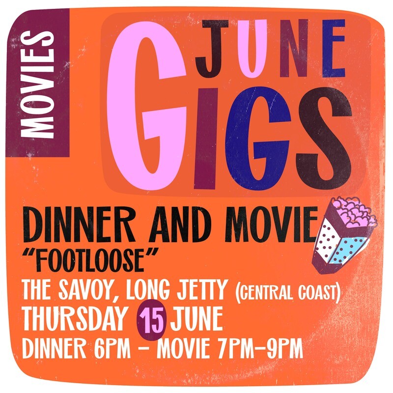 Dinner and movie (Footloose) @ The Savoy, Long Jetty - Thursday 15 June