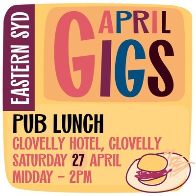 Lunch at The Cloey @ Clovelly - Saturday April 27