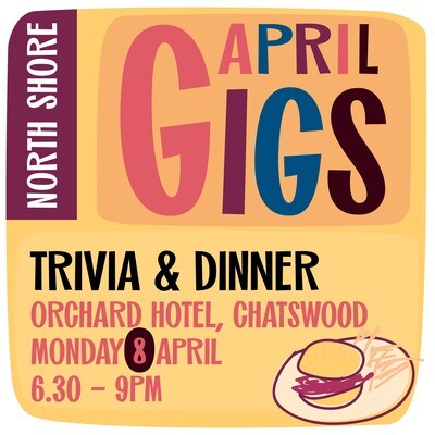 Trivia and dinner at The Orchard Hotel @ Chatswood - Monday April 8